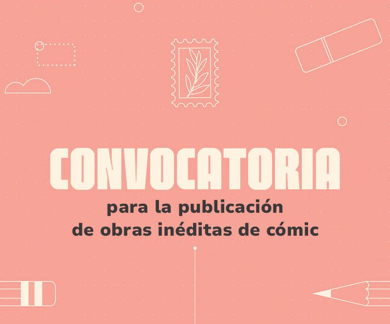 Abierta convocatoria para la publicación de obras inéditas del sector del cómic
